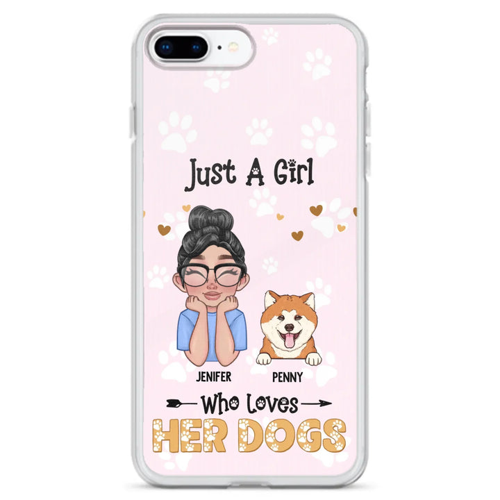 Personalized Just A Girl Who Loves Her Dogs - Custom Phone Case