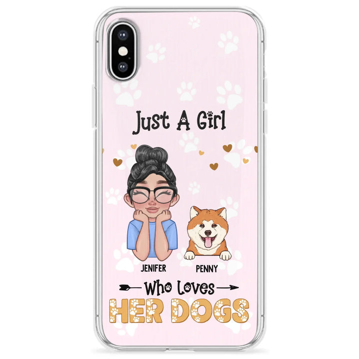 Personalized Just A Girl Who Loves Her Dogs - Custom Phone Case