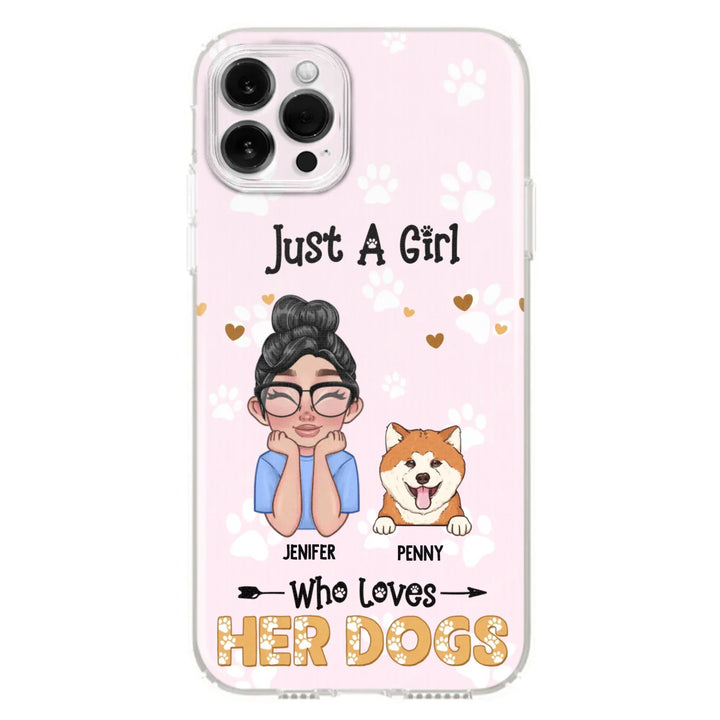 Personalized Just A Girl Who Loves Her Dogs - Custom Phone Case