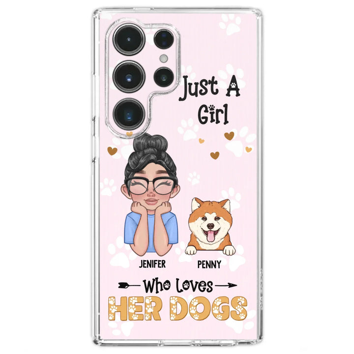 Personalized Just A Girl Who Loves Her Dogs - Custom Phone Case